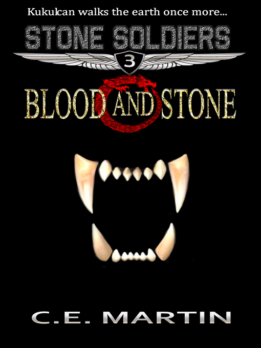 Title details for Blood and Stone (Stone Soldiers #3) by C.E. Martin - Available